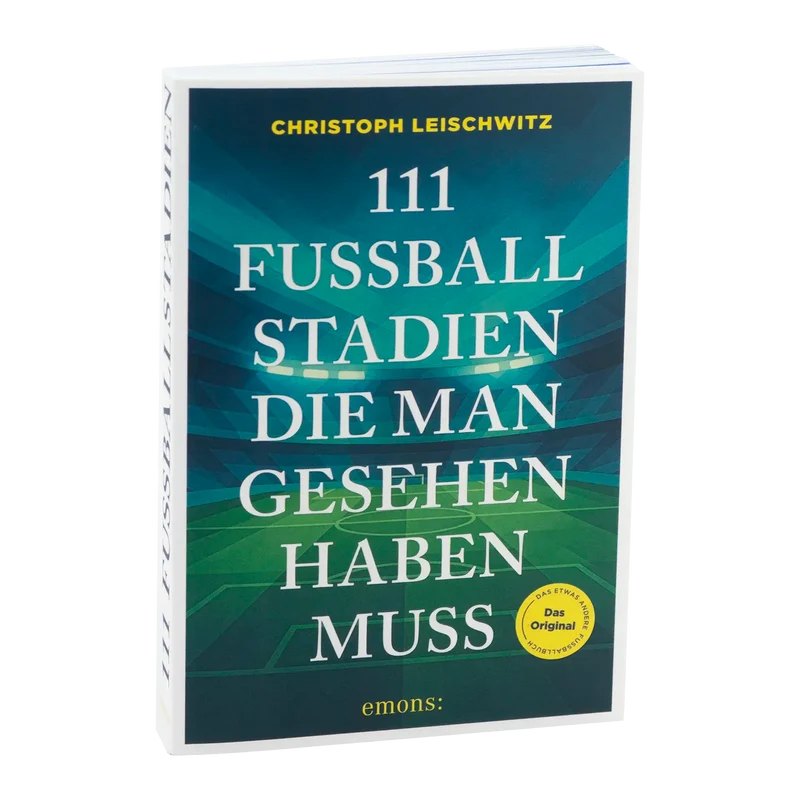 111 Fußballstadien die man gesehen haben muss