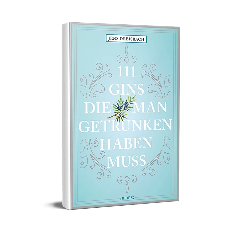 111 Gins die man getrunken haben muss