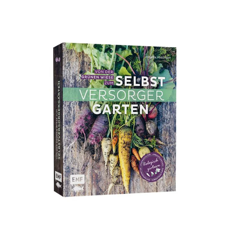 Von der grünen Wiese zum Selbstversorgergarten – Biologisch gärtnern