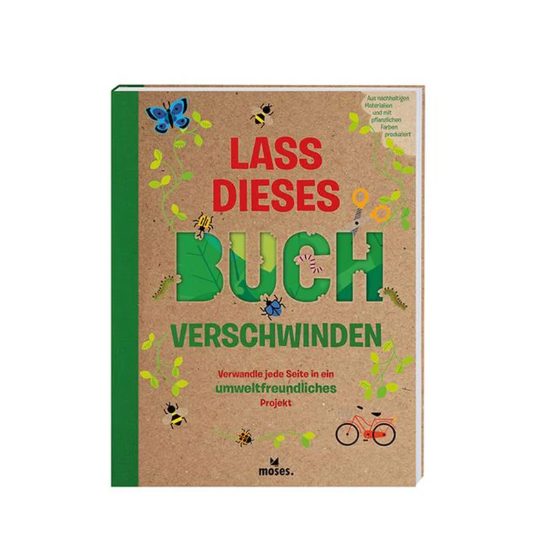 Lass dieses Buch verschwinden – Das Upcycling-Buch für Natur-Projekte!