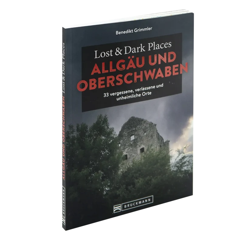 Lost & Dark Places Allgäu & Oberschwaben