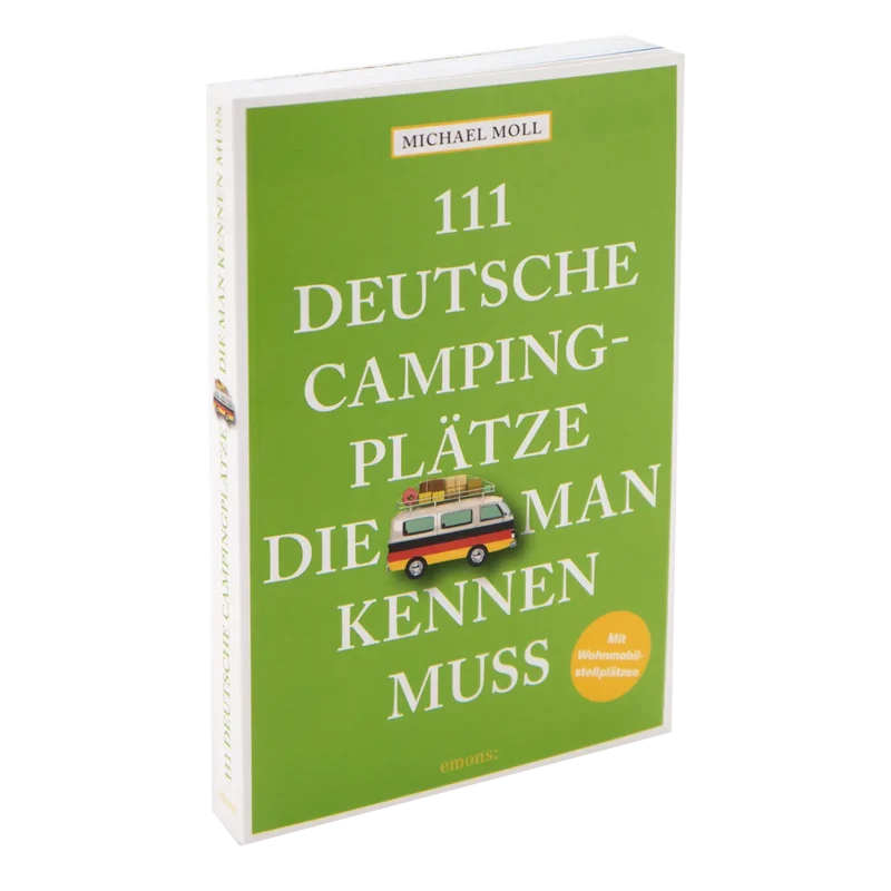 111 deutsche Campingplätze, die man kennen muss